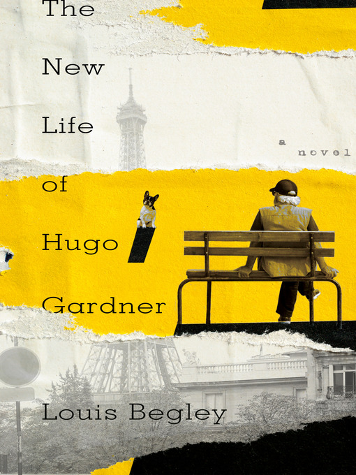 Title details for The New Life of Hugo Gardner by Louis Begley - Wait list